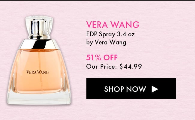 Vera Wang. EDP Spray 3.4 Oz By Vera Wang. 51% Off Our Price: $44.99. Shop Now