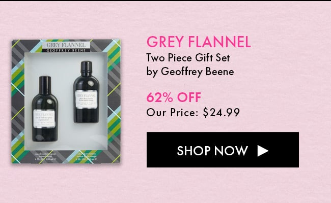 Grey Flannel. Two Piece Gift Set By Geoffrey Beene. 62% Off Our Price: $24.99. Shop Now