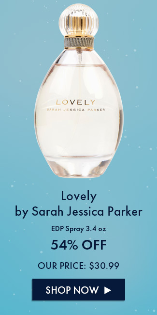 Lovely by Sarah Jessica Parker. EDP Spray 3.4oz. 54% OFF. Our Price: $30.99. Shop Now