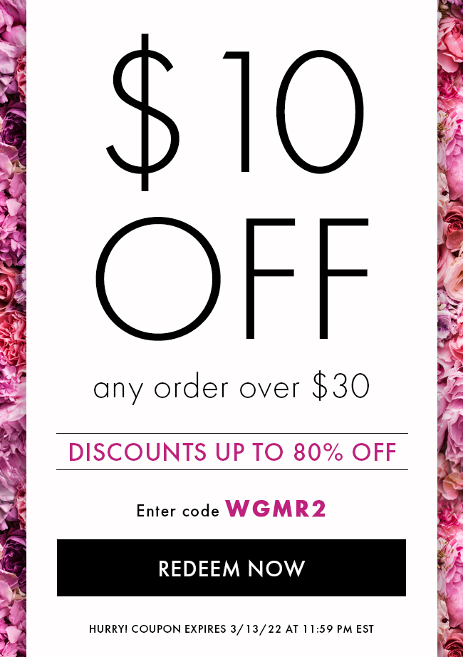 $10 Off any order over $30. Discounts up to 80% Off. Enter code WGMR2. Redeem Now. Hurry! Coupon expires 3/13/22 at 11:59 pm EST