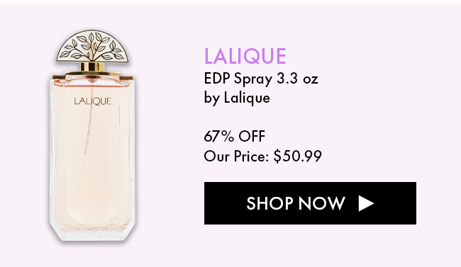 Lalique EDP Spray 3.3oz by Lalique. 67% Off. Our Price $50.99. Shop Now