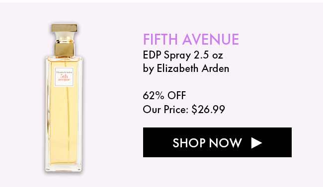 Fifth Avenue EDP Spray 2.5oz by Elizabeth Arden. 62% Off. Our Price $26.99. Shop Now