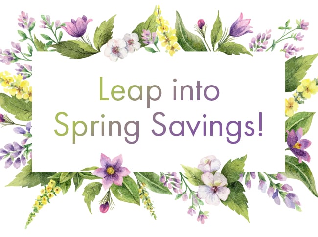 Leap Into Spring Savings!