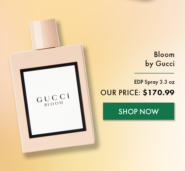 Bloom By Gucci. EDP Spray 3.3 oz. Our Price: $170.99. Shop Now