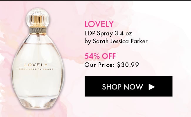 Lovely. EDP Spray 3.4 oz By Sarah Jessica Parker. 54% Off Our Price: $30.99. Shop Now