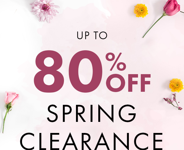 Up To 80% Off Spring Clearance