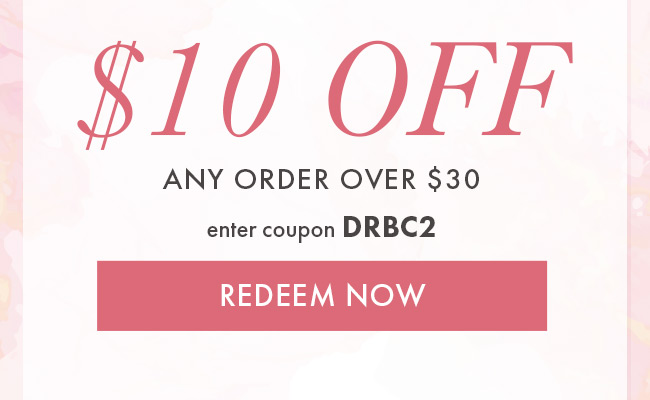 $10 Off Any Order Over $30. Enter Coupon DRBC2. Redeem Now 310 OFF ANY ORDER OVER $30 enter coupon DRBC2 REDEEM NOW 