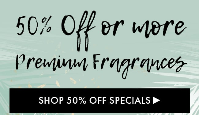 50% Off or more Premium Fragrances. Shop 50% Off Specials