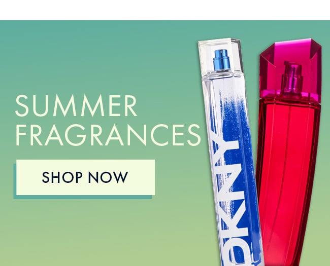 Summer Fragrances. Shop Now