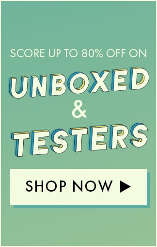 Score Up To 80% Off On Unboxed & Testers. Shop Now