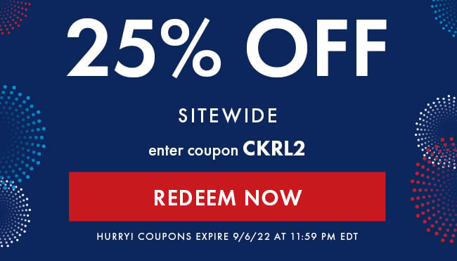 25% Off Sitewide. Enter Coupon CKRL2. Redeem Now. Hurry! Coupons Expire 9/6/22 At 11:59 PM EDT