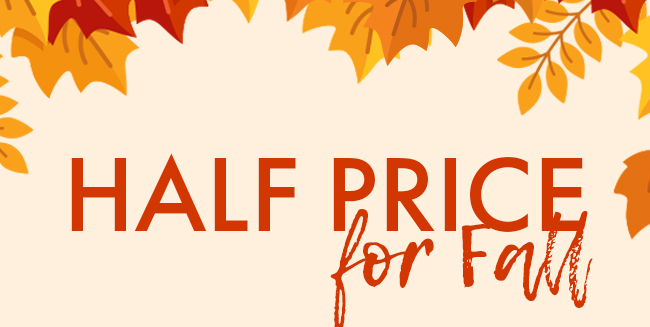 Half Price For Fall