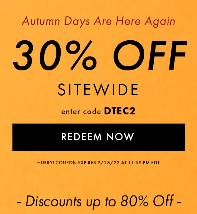 Autumn Days Are Here Again. 30% Off Sitewide. Enter Code DTEC2. Redeem Now. Hurry! Coupon Expires 9/28/22 At 11:59 PM EDT. Discounts Up To 80% Off