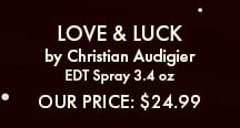 Love & Luck by Christian Audigier. EDT Spray 3.4 oz. Our Price $24.99