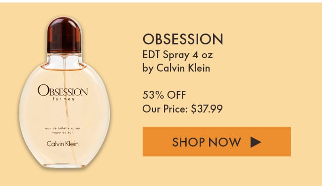 Obsession EDT Spray 4 oz by Calvin Klein. 53% Off. Our Price: $37.99. Shop Now