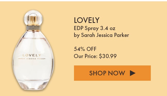 Lovely EDP Spray 3.4 oz by Sarah Jessica Parker. 54% Off. Our Price: $30.99. Shop Now