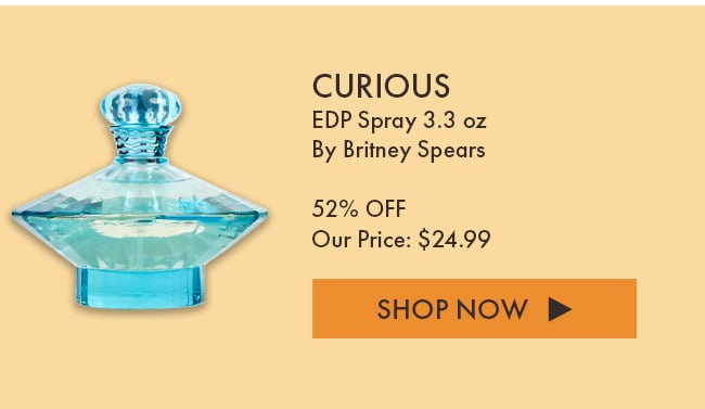 Curious EDP Spray 3.3 oz by Britney Spears. 52% Off. Our Price: $24.99. Shop Now