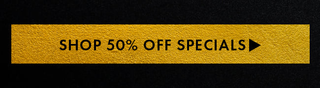 Shop 50% Off Specials