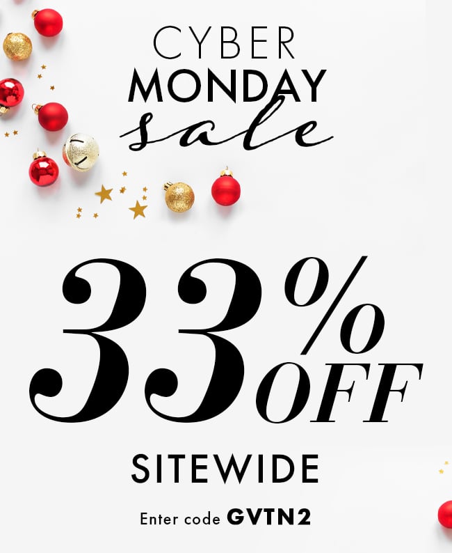 Cyber Monday Sale 33% Off Sitewide. Enter Code GVTN2
