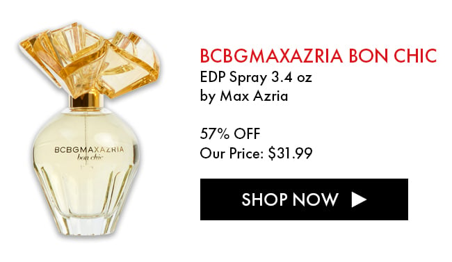 BCBGMAXAZRIA Bon Chic. EDP Spray 3.4 oz by Max Azria. 57% Off. Our Price: $31.99. Shop Now