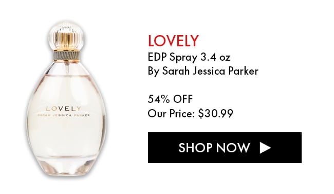 Lovely. EDP Spray 3.4 oz by Sarah Jessica Parker. 54% Off. Our Price: $30.99. Shop Now