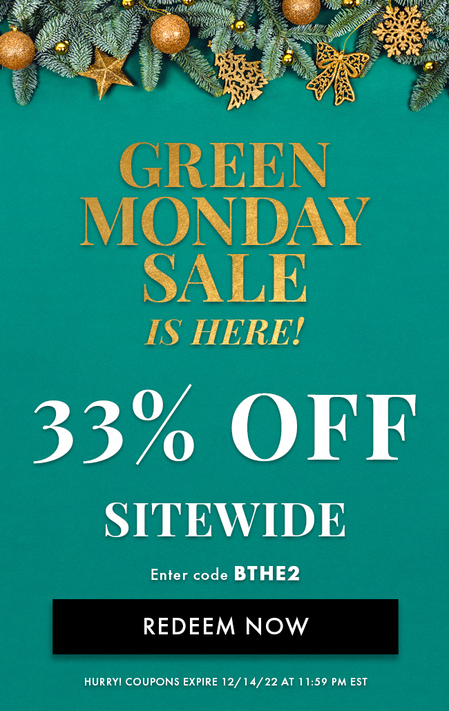 Green Monday Sale Is Here! 33% Off Sitewide. Enter Code BTHE2. Redeem Now. Hurry! Coupons Expires 12/14/22 At 11:59 PM EST
