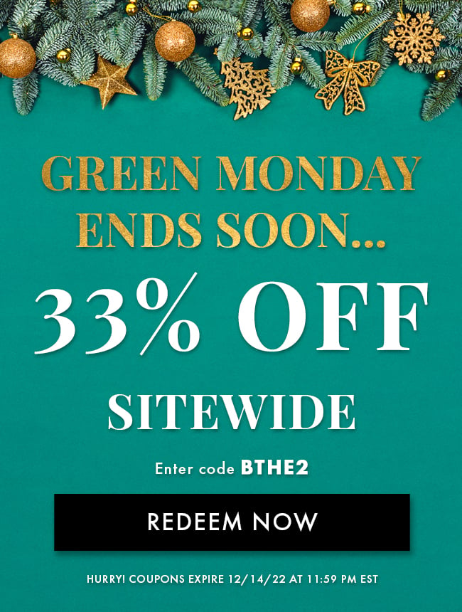 Green Monday ends Soon... 33% Off Sitewide. Enter Code BTHE2. Redeem Now. Hurry! Coupons Expires 12/14/22 At 11:59 PM EST