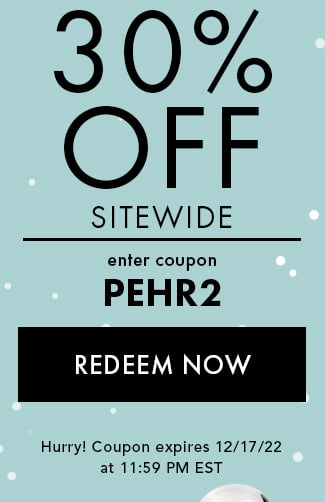 30% Off Sitewide. Enter coupon PEHR2. Redeem Now. Expires 12/17/22 at 11:59 PM EST