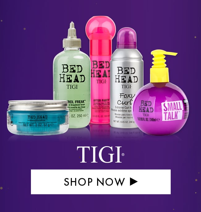 Tigi. Shop Now