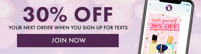 30% Off Your Next Order When You Sign Up For Texts. Join Now