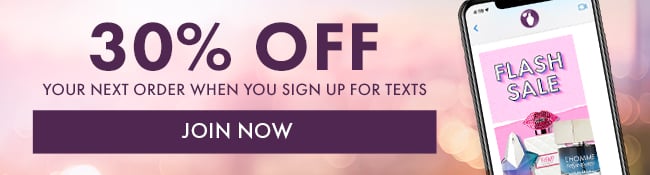 30% Off Your Next Order When You Sign Up For Texts. Join Now