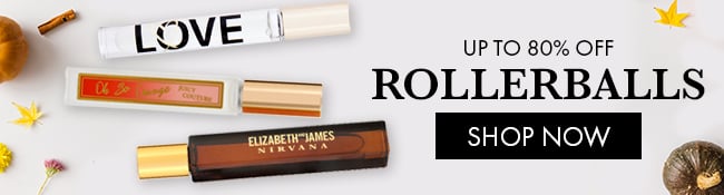 Up to 80% Off Rollerballs. Shop Now