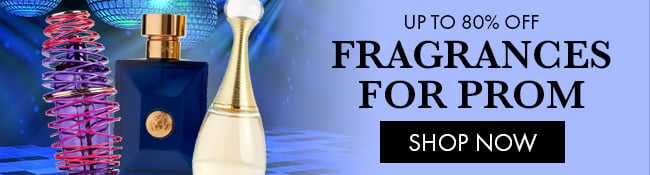 Up To 80% Off Fragrances For Prom. Shop Now