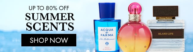 i UP TO 80% OFF SUMMER SCENTS SHOP NOW 