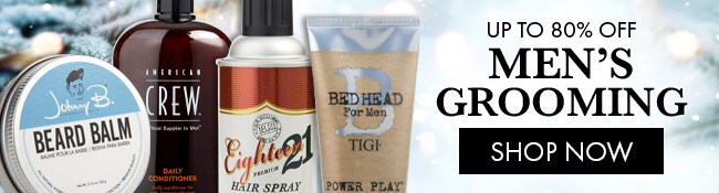 Up To 80% Off Men's Grooming. Shop Now