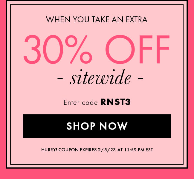 When You Take an Extra 30% Off Sitewide. Enter Code RNST3. Shop Now. Hurry! Coupon Expires 2/5/23 At 11:59 PM EST