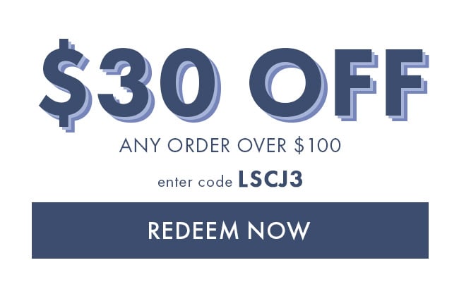 $30 Off any order over $100. Enter code LSCJ3. Redeem Now. Hurry! Coupons expire 2/18/23 at 11:59 PM EST