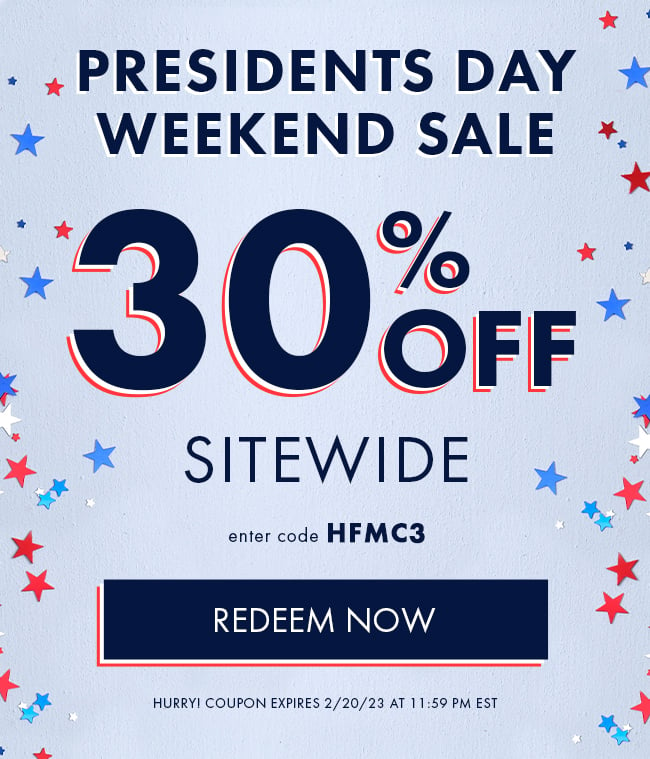 Presidents Day Weekend Sale. 30% Off Sitewide. Enter HFMC3. Redeem Now. Hurry! Coupon expires 2/20/23 at 11:59 PM EST