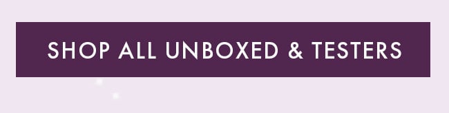 Shop All Unboxed & Testers