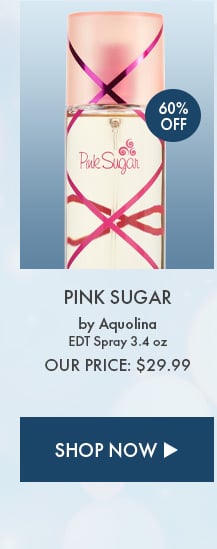 60% Off. Pink Sugar by Aquolina. EDT Spray 3.4 oz. Our Price: $29.99. Shop Now