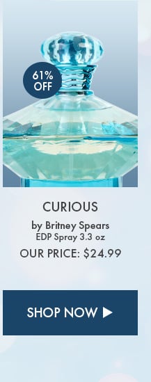 61% Off. Curious by Britney Spears. EDP Spray 3.3 oz. Our Price: $24.99. Shop Now