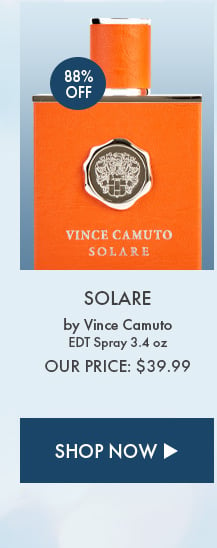 88% Off. Solare by Vince Camuto. EDT Spray 3.4 oz. Our Price: $39.99. Shop Now