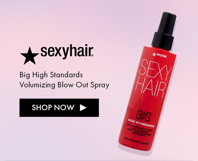 Sexyhair. Big High Standards Volumizing Blow Out Spray. Shop Now