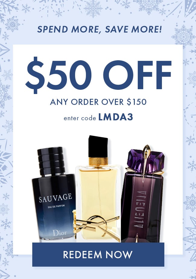 Spend More, Save More! $50 Off Any Order Over $150. Enter Code LMDA3. Redeem Now