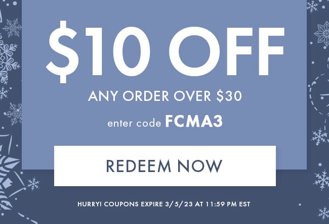 $10 Off Any Order Over $30. Enter Code FCMA3. Redeem Now. Hurry! Coupons Expire 3/5/23 At 11:59 PM EST