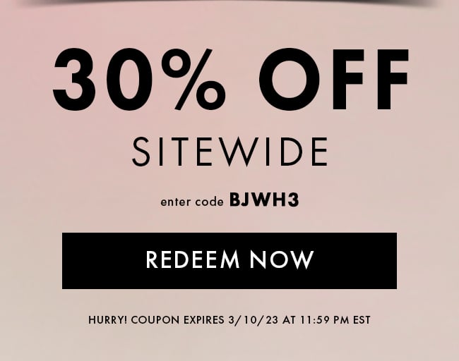 30% Off Sitewide. Enter Code BJWH3. Redeem Now. Hurry! Coupon Expires 3/10/23 At 11:59 PM EST