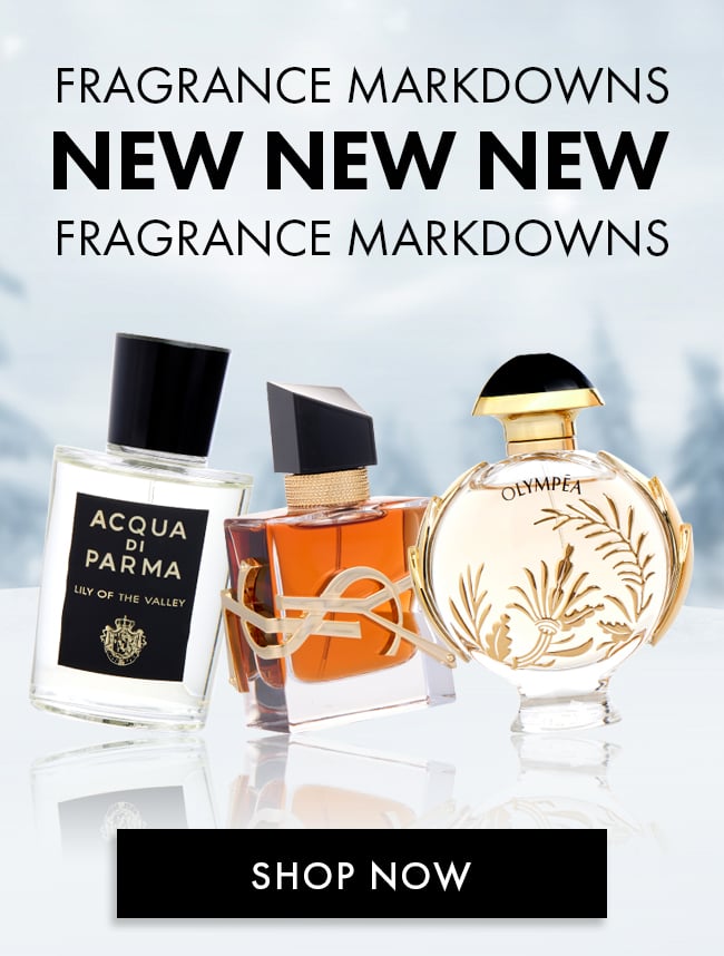 Fragrance Markdowns. New New New Fragrance Markdowns. Shop Now