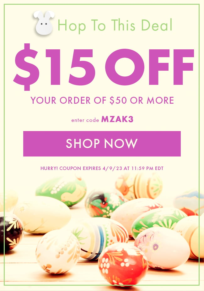 Hop to This Deal. $15 Off Your Order of $50 or More. Enter Code MZAK3. Redeem Now. Hurry! Coupon Expires 4/9/23 At 11:59 PM EDT