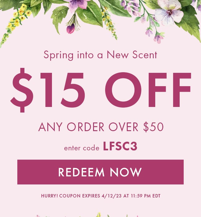 Spring Into a New Scent. $15 Off Any Order Over $50. Enter Code LFSC3. Redeem Now. Hurry! Coupon Expires 4/12/23 At 11:59 PM EDT