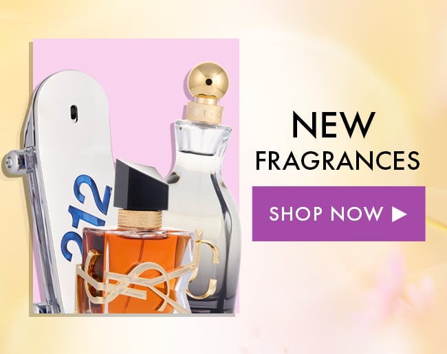 New Fragrances. Shop Now